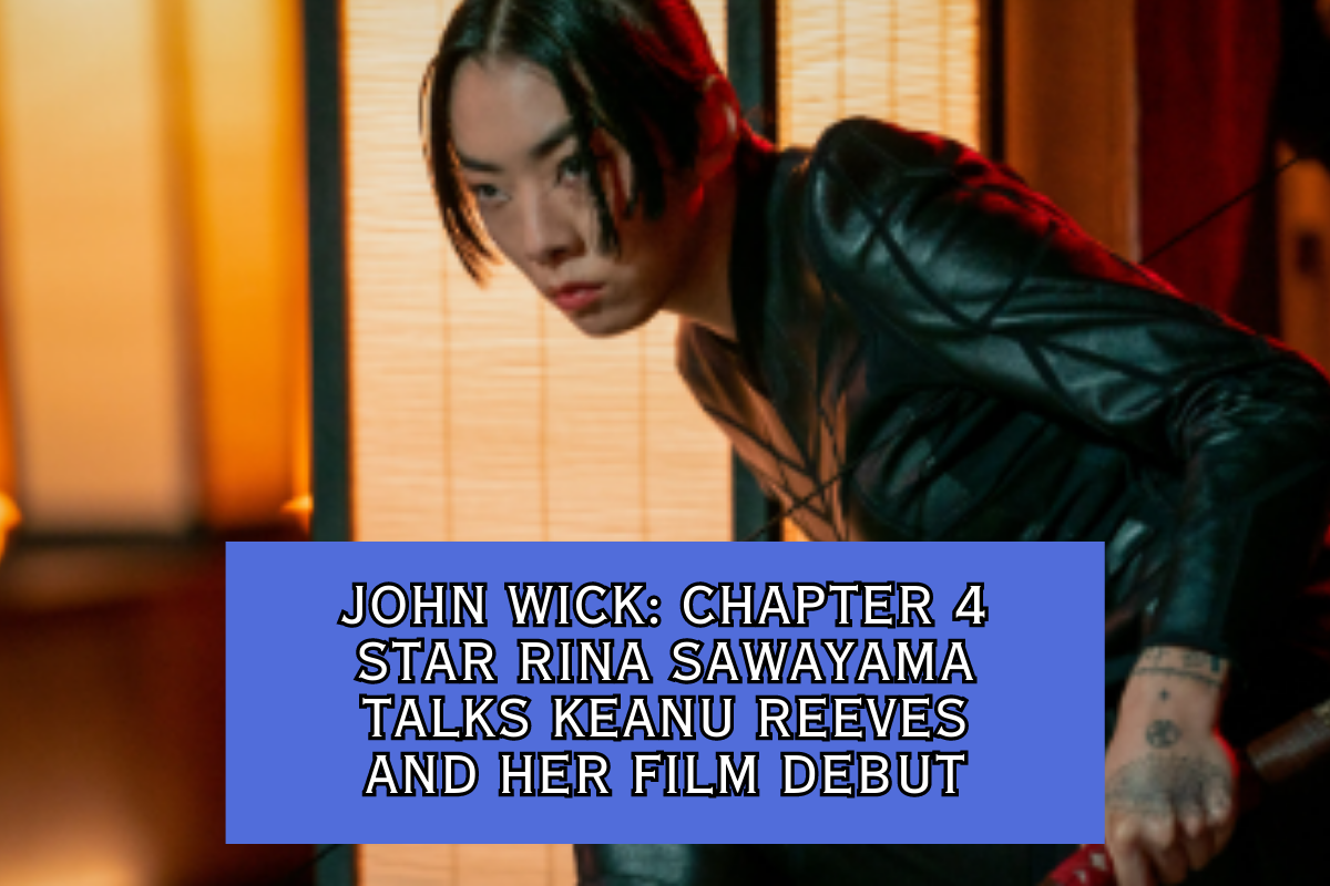 John Wick Chapter 4 star Rina Sawayama talks Keanu Reeves and her film debut