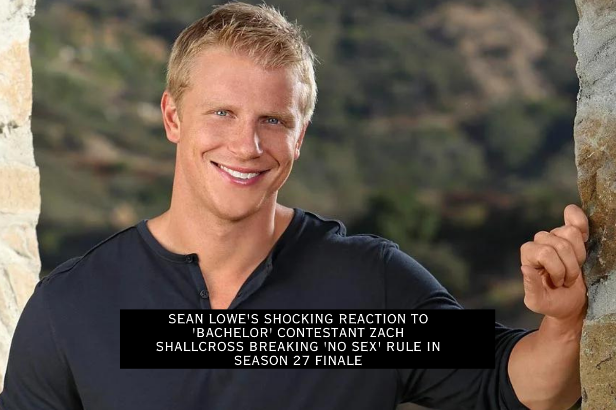 Sean Lowe's shocking reaction to 'Bachelor' contestant Zach Shallcross breaking 'no sex' rule in Season 27 finale