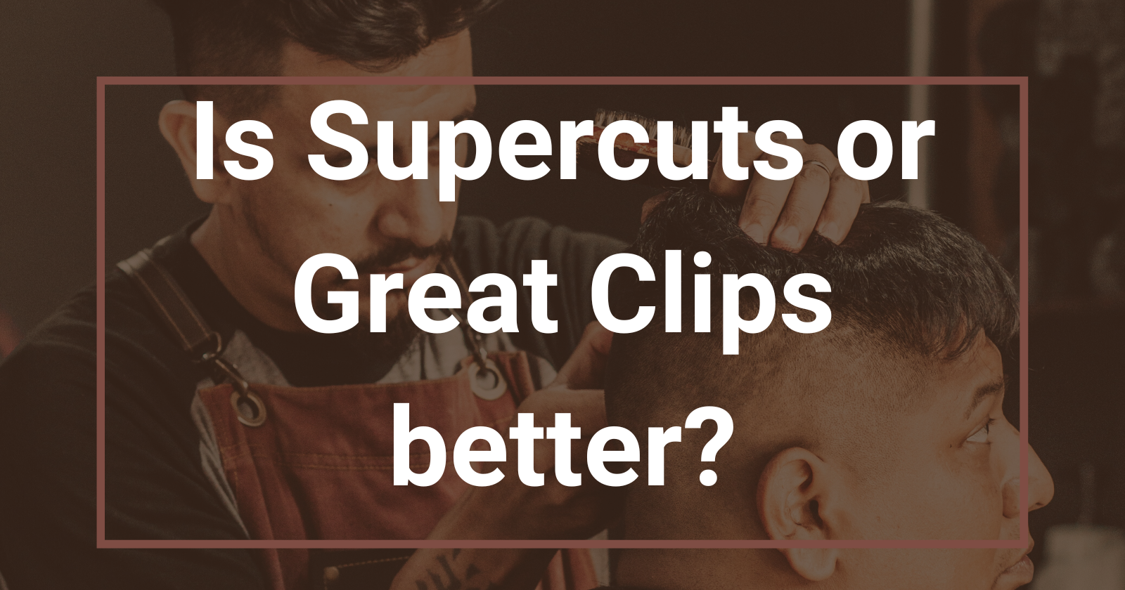 is supercut or great clip better